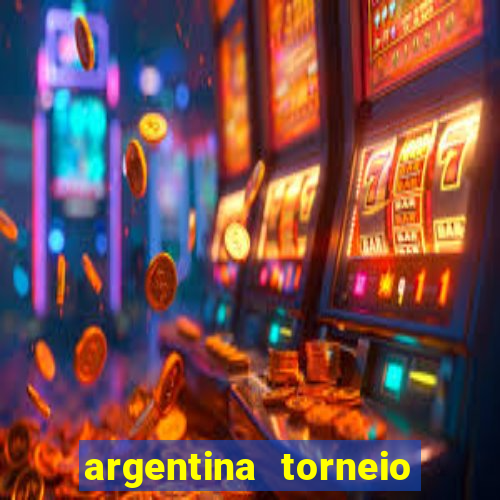 argentina torneio betano tabela